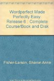 WordPerfect Made Perfectly Easy : Complete Course N/A 9780028025896 Front Cover
