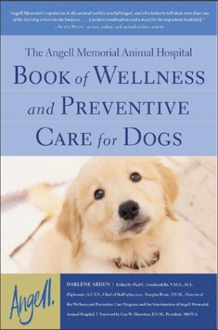 Angell Memorial Animal Hospital Book of Wellness and Preventive Care for Dogs   2003 9780071384896 Front Cover