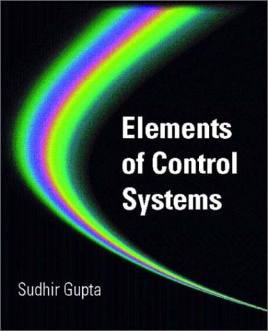 Elements of Control Systems   2002 9780130119896 Front Cover