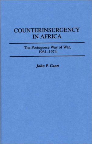 Counterinsurgency in Africa The Portuguese Way of War, 1961-1974  1997 9780313301896 Front Cover