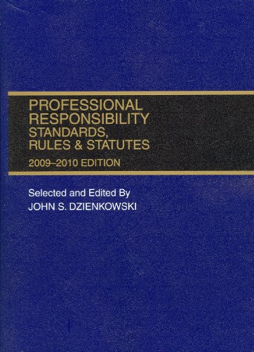 Professional Responsibility, Standards, Rules and Statutes, 2009-2010 Edition   2009 9780314205896 Front Cover