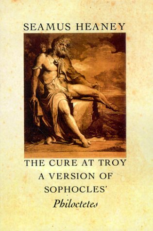 Cure at Troy A Version of Sophocles' Philoctetes N/A 9780374522896 Front Cover