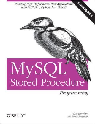 MySQL Stored Procedure Programming Building High-Performance Web Applications in MySQL  2006 9780596100896 Front Cover