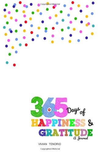 365 Days of Happiness and Gratitude A Journal N/A 9780615588896 Front Cover