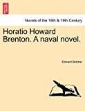 Horatio Howard Brenton a Naval Novel N/A 9781241184896 Front Cover