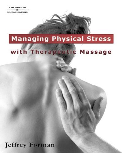 Managing Physical Stress with Therapeutic Massage   2007 9781418014896 Front Cover