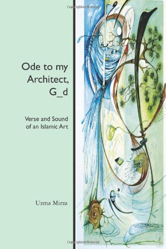 Ode to My Architect, G_d Verse and Sound of an Islamic Art N/A 9781461117896 Front Cover