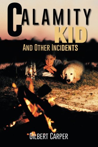 Calamity Kid And Other Incidents  2013 9781491817896 Front Cover