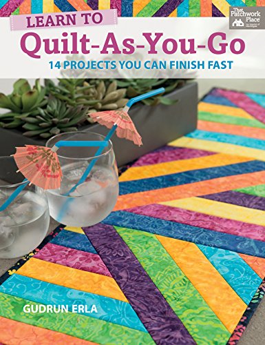 Learn to Quilt-As-You-Go 14 Projects You Can Finish Fast  2015 9781604684896 Front Cover