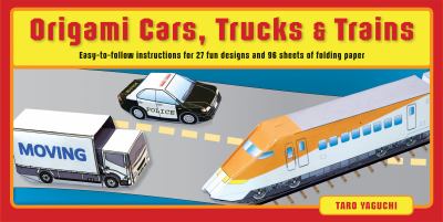 Origami Cars, Trucks and Trains Kit Kit Includes 2 Origami Books, 27 Fun Projects and 96 High-Quality Origami Papers: Great for Both Kids and Adults  2009 9784805309896 Front Cover