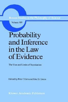 Probability and Inference in the Law of Evidence The Uses and Limits of Bayesianism  1988 9789027726896 Front Cover