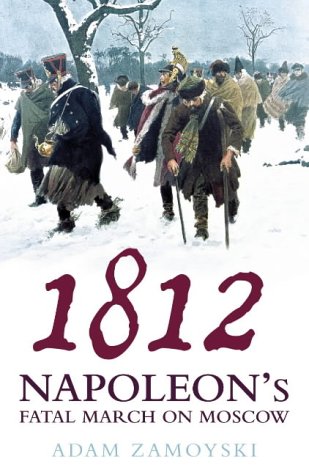 1812 Napoleon's Fatal March on Moscow  2004 9780007184897 Front Cover