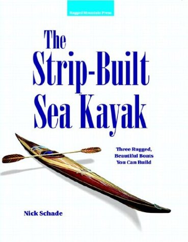 Strip-Built Sea Kayak: Three Rugged, Beautiful Boats You Can Build   1998 9780070579897 Front Cover