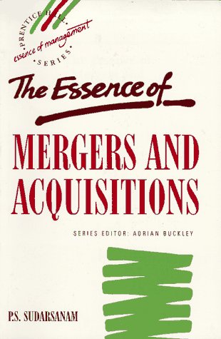 Essence of Mergers and Acquisitions   1995 9780133108897 Front Cover