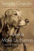 Animals Make Us Human Creating the Best Life for Animals  2009 9780151014897 Front Cover