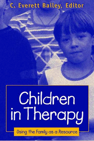 Children in Therapy Using the Family as a Resource  2000 9780393702897 Front Cover