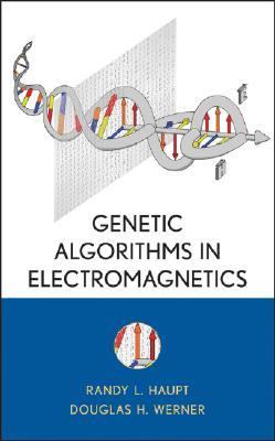 Genetic Algorithms in Electromagnetics   2007 9780471488897 Front Cover