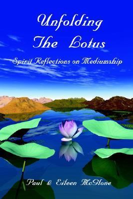 Unfolding the Lotus Spirit Reflections on Mediumship N/A 9780595379897 Front Cover