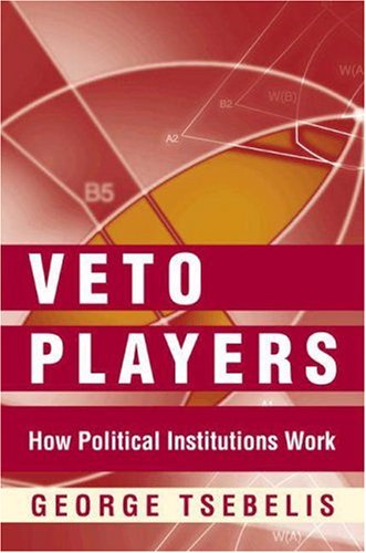 Veto Players How Political Institutions Work  2003 9780691099897 Front Cover
