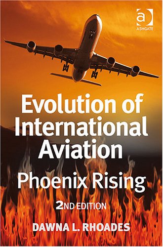 Evolution of International Aviation Phoenix Rising 2nd 2008 (Revised) 9780754673897 Front Cover