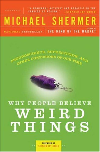 Why People Beleive Weird Things  2nd 1998 (Revised) 9780805070897 Front Cover