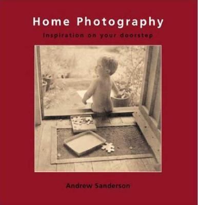 Home Photography Inspiration on your Doorstep  2003 9780817439897 Front Cover