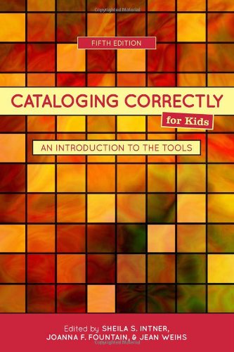 Cataloging Correctly for Kids An Introduction to the Tools 5th 2011 (Revised) 9780838935897 Front Cover