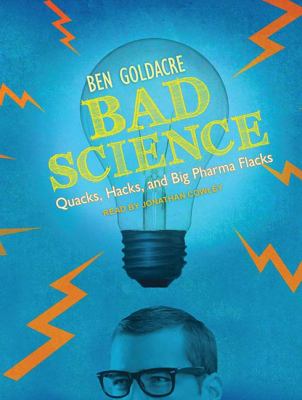 Bad Science: Quacks, Hacks, and Big Pharma Flacks, Library Edition  2011 9781452635897 Front Cover