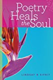 Poetry Heals the Soul  N/A 9781490578897 Front Cover