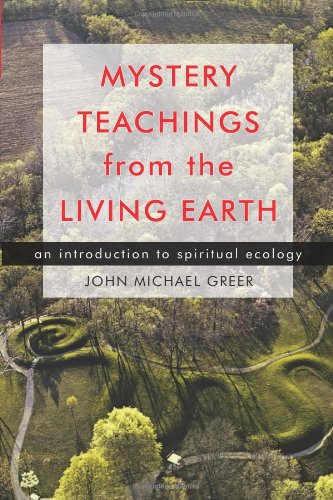 Mystery Teachings from the Living Earth An Introduction to Spiritual Ecology  2012 9781578634897 Front Cover