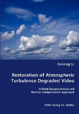 Restoration of Atmospheric Turbulence Degraded Video  2008 9783836460897 Front Cover