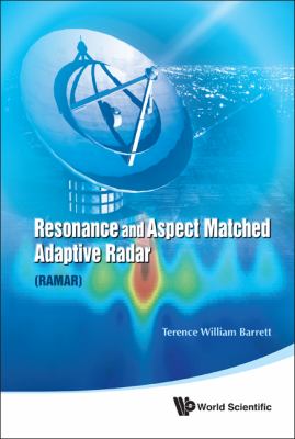 Resonance and Aspect Matched Adaptive Radar (RAMAR)   2012 9789814329897 Front Cover