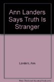 Ann Landers Says...Truth Is Stranger N/A 9780130368898 Front Cover