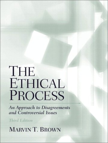 Ethical Process An Approach to Disagreements and Controversial Issues 3rd 2003 9780130988898 Front Cover