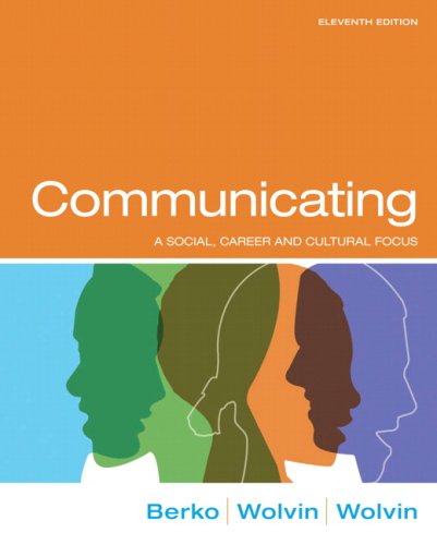 Communicating A Social, Career, and Cultural Focus 11th 2010 9780205624898 Front Cover