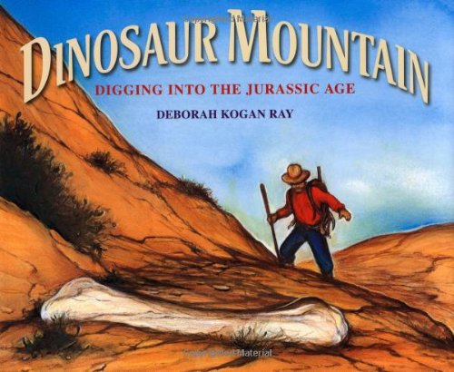 Dinosaur Mountain Digging into the Jurassic Age  2010 9780374317898 Front Cover