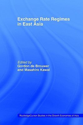 Exchange Rate Regimes in East Asia   2004 9780415405898 Front Cover