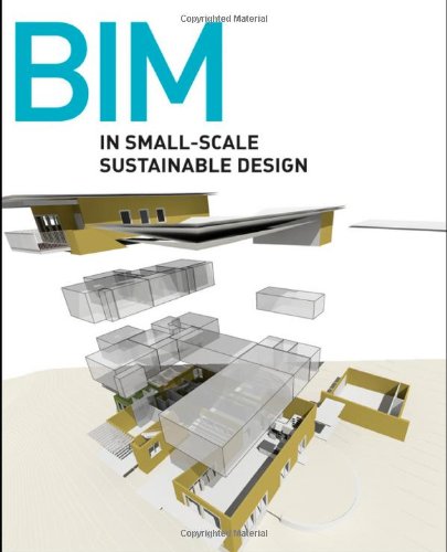 BIM in Small-Scale Sustainable Design   2012 9780470590898 Front Cover