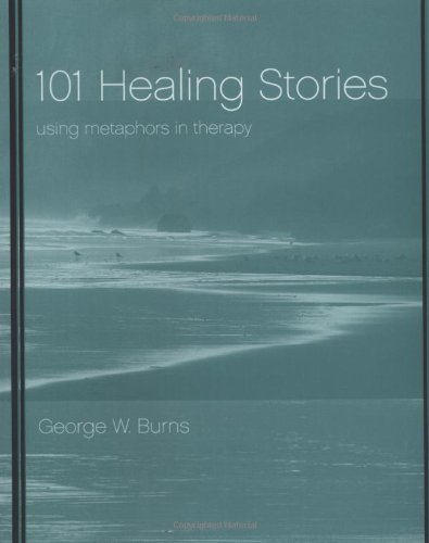 101 Healing Stories Using Metaphors in Therapy  2001 9780471395898 Front Cover