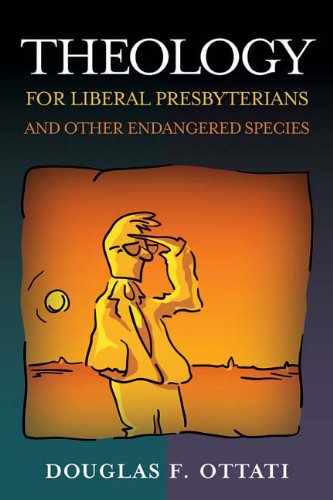 Theology for Liberal Presbyterians and Other Endangered Species   2006 9780664502898 Front Cover