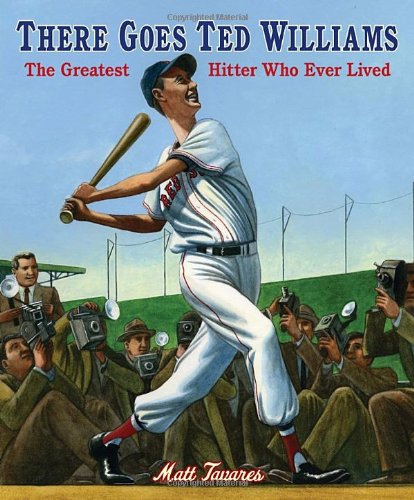 There Goes Ted Williams The Greatest Hitter Who Ever Lived  2010 9780763627898 Front Cover