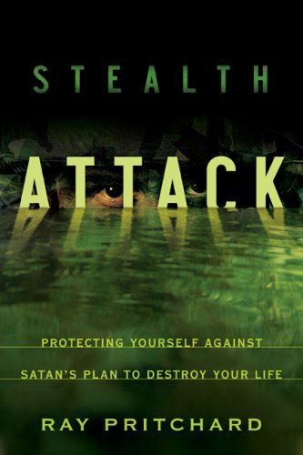 Stealth Attack Protecting Yourself Against Satan's Plan to Destroy Your Life  2007 9780802409898 Front Cover