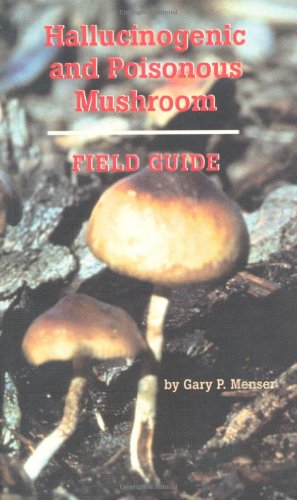 Hallucinogenic and Poisonous Mushroom Field Guide  3rd 9780914171898 Front Cover