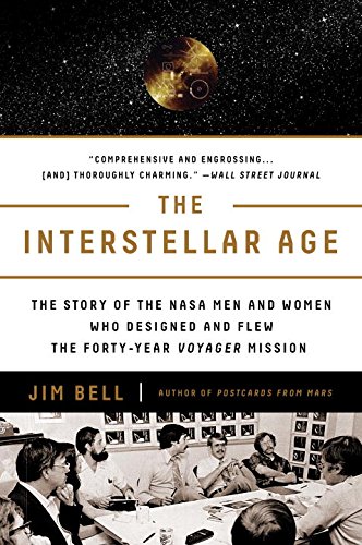 Interstellar Age The Story of the NASA Men and Women Who Flew the Forty-Year Voyager Mission  2016 9781101983898 Front Cover