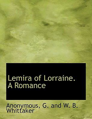 Lemira of Lorraine a Romance N/A 9781140506898 Front Cover