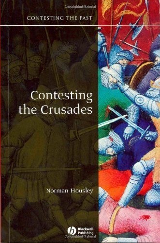 Contesting the Crusades   2006 (Revised) 9781405111898 Front Cover