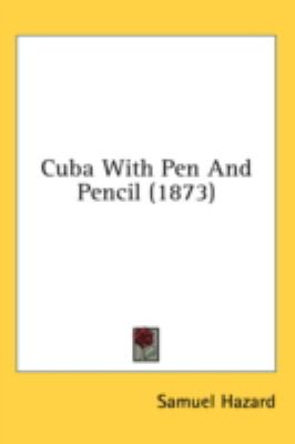 Cuba with Pen and Pencil   2008 9781437015898 Front Cover