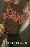 Loyalist's Wife  N/A 9781490414898 Front Cover