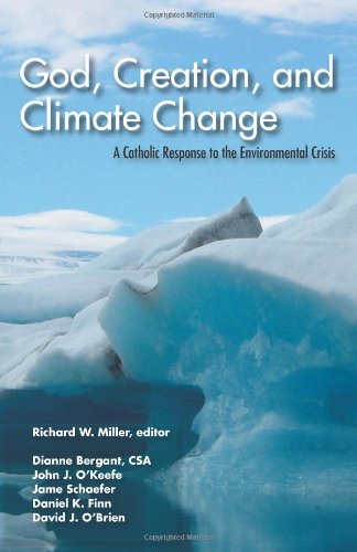 God, Creation and Climate Change Edited by Richard W. Miller  2010 9781570758898 Front Cover