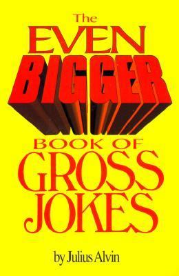 Even Bigger Book of Gross Jokes   2000 9781575667898 Front Cover